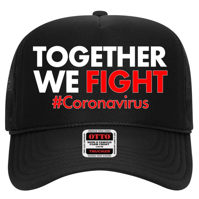 Together We Fight #Coronavirus Support High Crown Mesh Trucker Hat