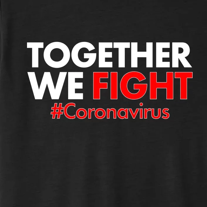 Together We Fight #Coronavirus Support ChromaSoft Performance T-Shirt