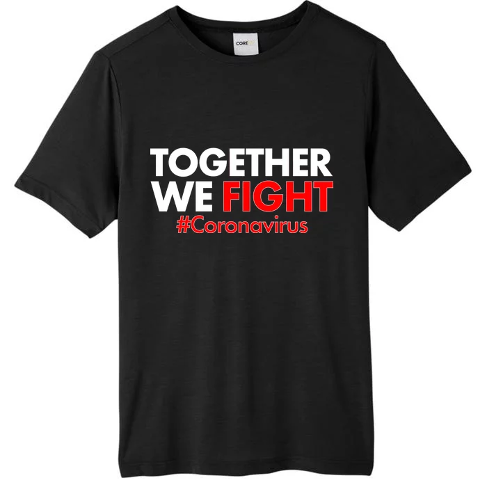 Together We Fight #Coronavirus Support ChromaSoft Performance T-Shirt