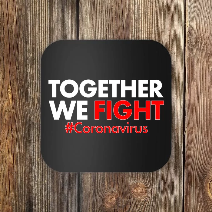 Together We Fight #Coronavirus Support Coaster