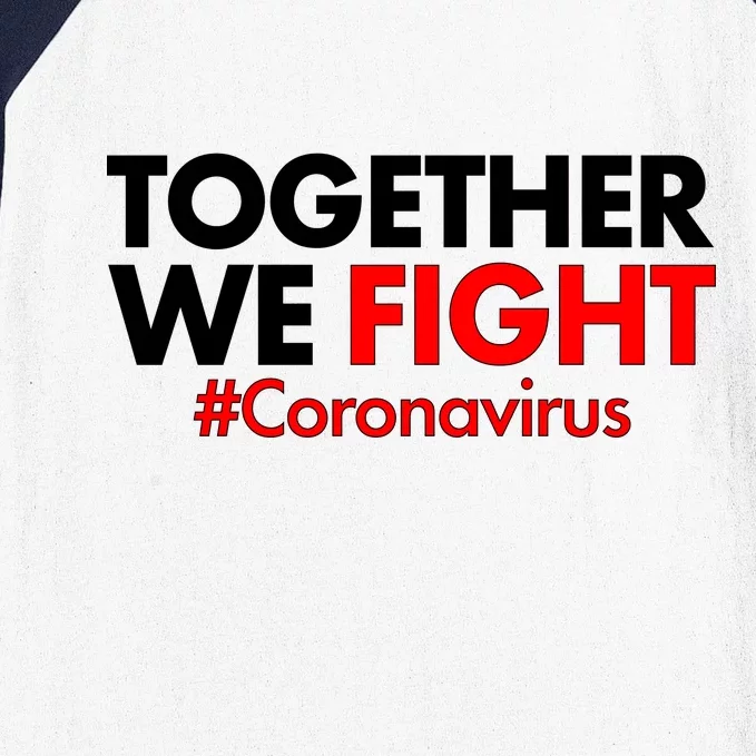 Together We Fight #Coronavirus Support Baseball Sleeve Shirt