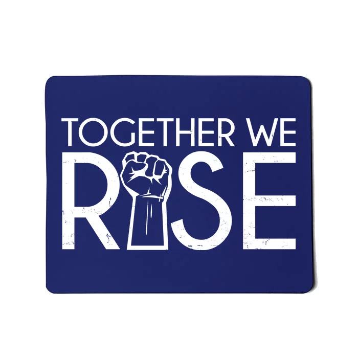 Together We Rise Protest Support Unite Mousepad