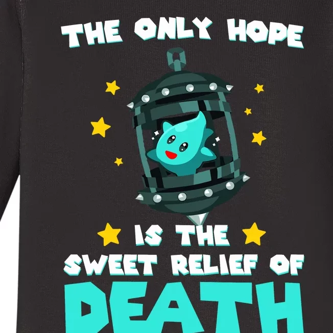 The Only Hope Is The Sweet Relief Of Death Baby Long Sleeve Bodysuit