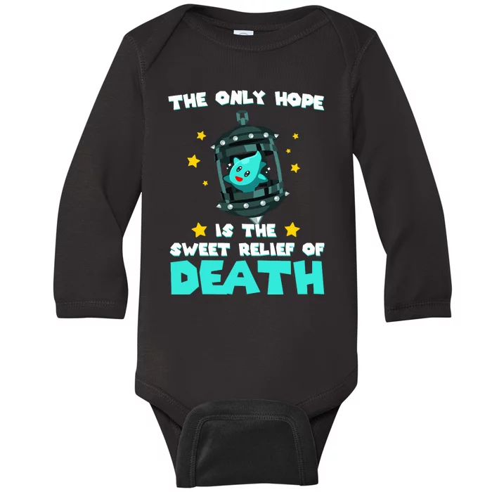 The Only Hope Is The Sweet Relief Of Death Baby Long Sleeve Bodysuit