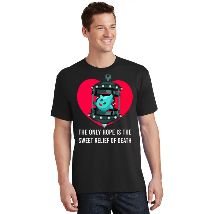 The Only Hope Is The Sweet Relief Of Death T-Shirt