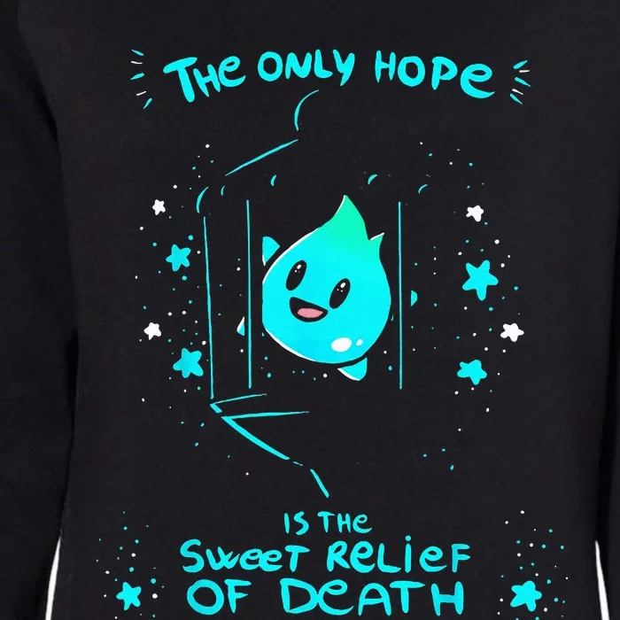 The Only Hope Is The Sweet Relief Of Death Womens California Wash Sweatshirt