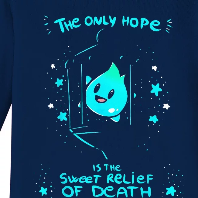 The Only Hope Is The Sweet Relief Of Death Baby Long Sleeve Bodysuit