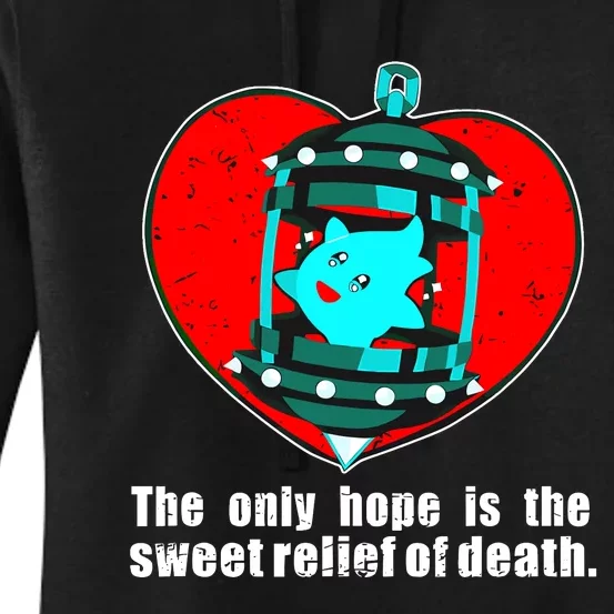 The Only Hope Is The Sweet Relief Of Death Women's Pullover Hoodie