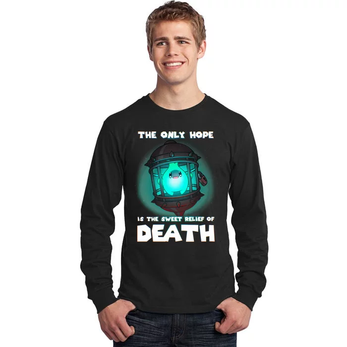 The Only Hope Is The Sweet Relief Of Death Luma Star Tall Long Sleeve T-Shirt