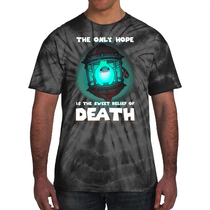 The Only Hope Is Sweet Relief Of Death Luma Star Theres No Sun Tie-Dye T-Shirt