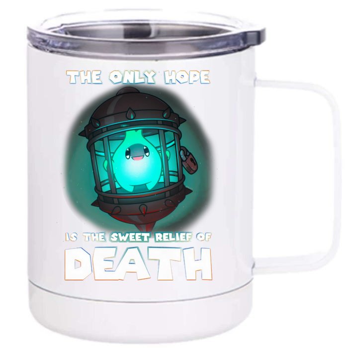 The Only Hope Is Sweet Relief Of Death Luma Star Theres No Sun Front & Back 12oz Stainless Steel Tumbler Cup