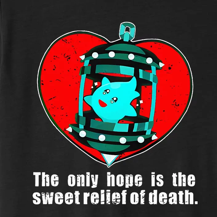 The Only Hope Is The Sweet Relief Of Death ChromaSoft Performance T-Shirt