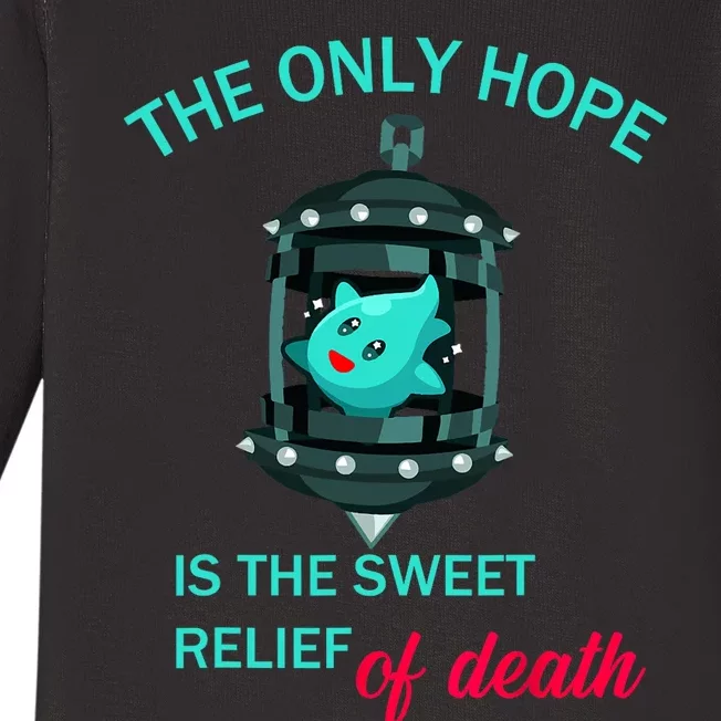 The Only Hope Is The Sweet Relief Of Death Baby Long Sleeve Bodysuit