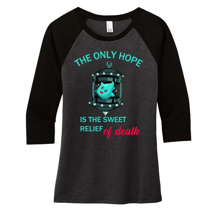 The Only Hope Is The Sweet Relief Of Death Women's Tri-Blend 3/4-Sleeve Raglan Shirt