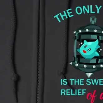 The Only Hope Is The Sweet Relief Of Death Full Zip Hoodie