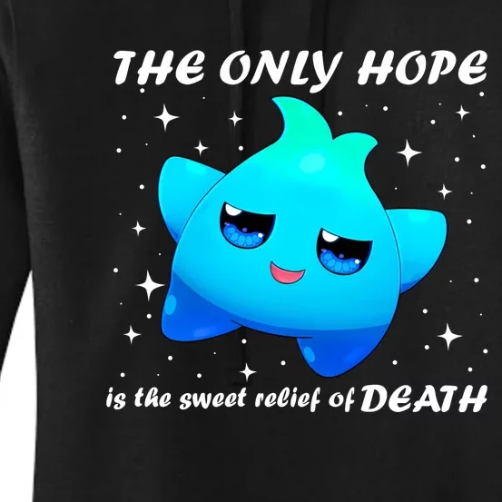 The Only Hope Is The Sweet Relief Of Death Luma Star Women's Pullover Hoodie