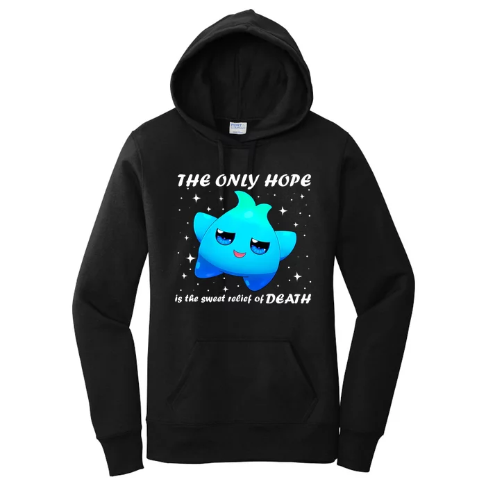 The Only Hope Is The Sweet Relief Of Death Luma Star Women's Pullover Hoodie