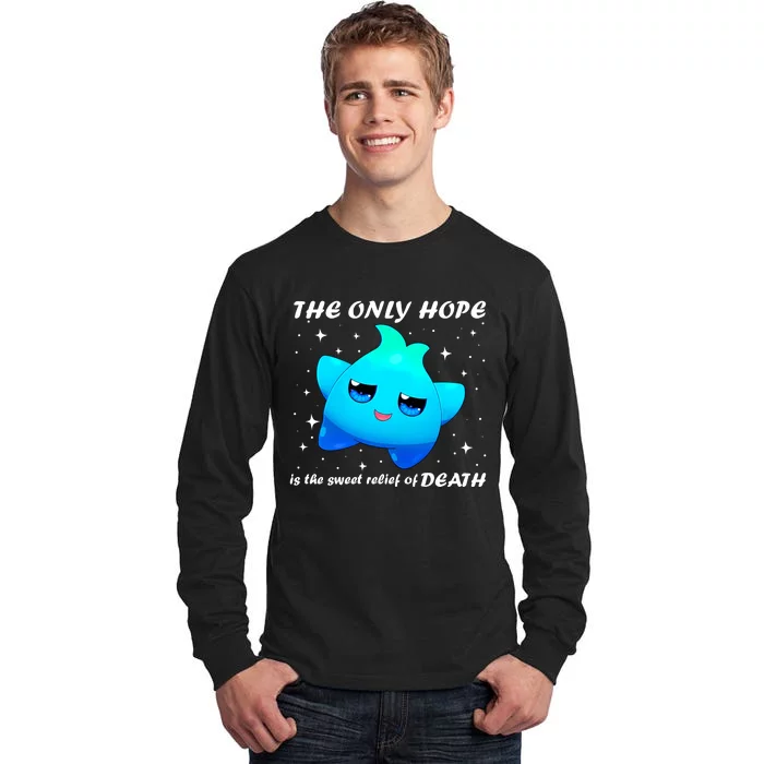 The Only Hope Is The Sweet Relief Of Death Luma Star Tall Long Sleeve T-Shirt