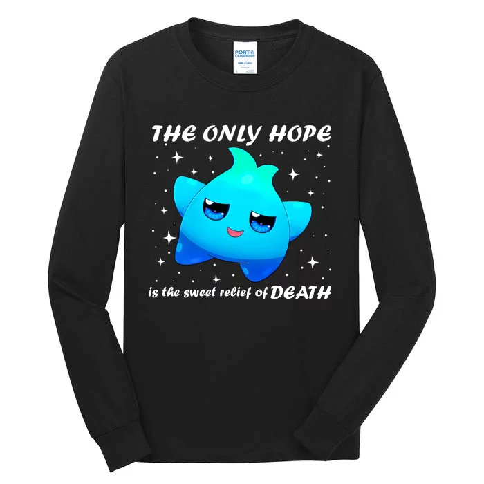 The Only Hope Is The Sweet Relief Of Death Luma Star Tall Long Sleeve T-Shirt