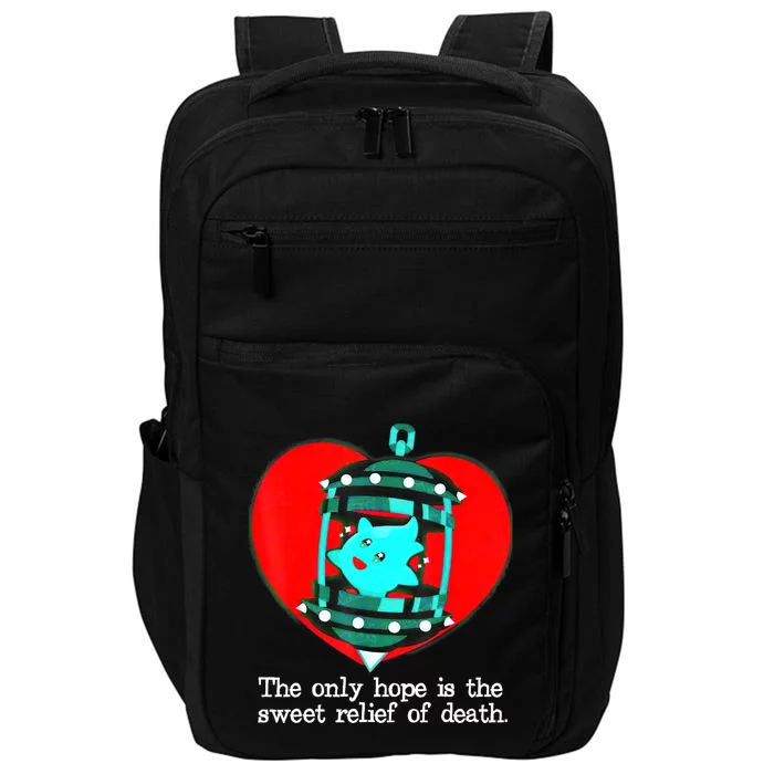 The Only Hope Is The Sweet Relief Of Death Impact Tech Backpack