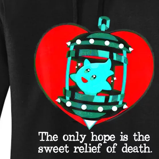 The Only Hope Is The Sweet Relief Of Death Women's Pullover Hoodie