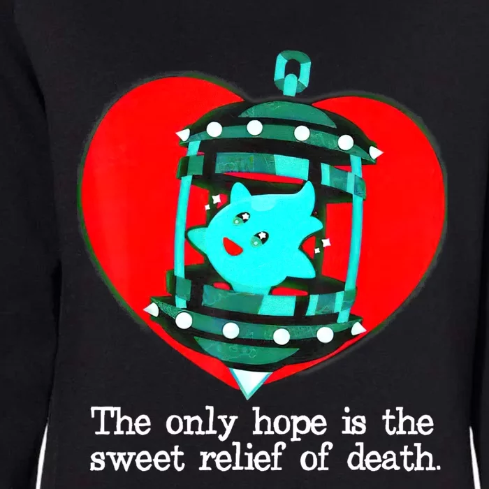 The Only Hope Is The Sweet Relief Of Death Womens California Wash Sweatshirt