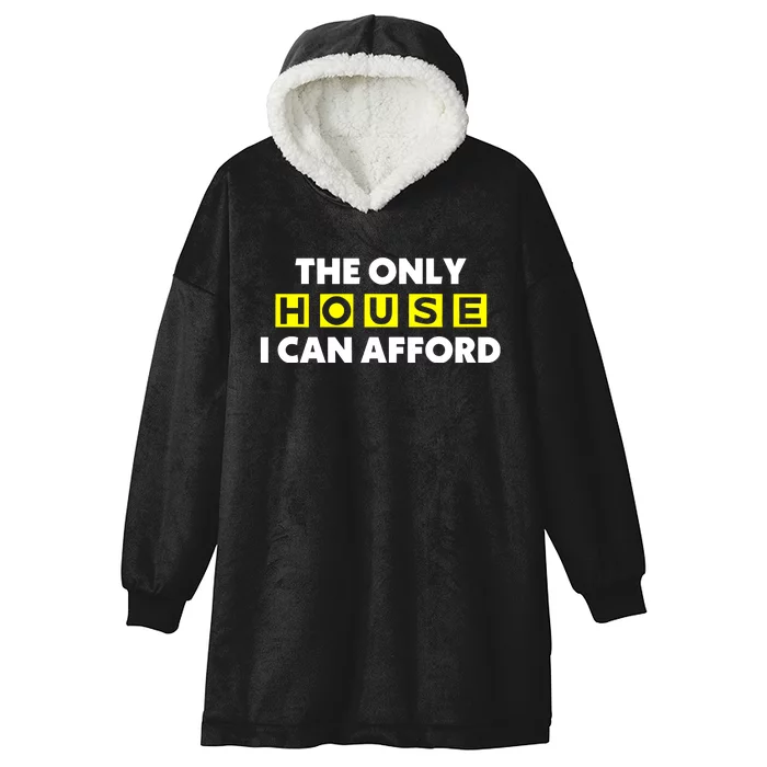 The Only House I Can Afford Limited Hooded Wearable Blanket