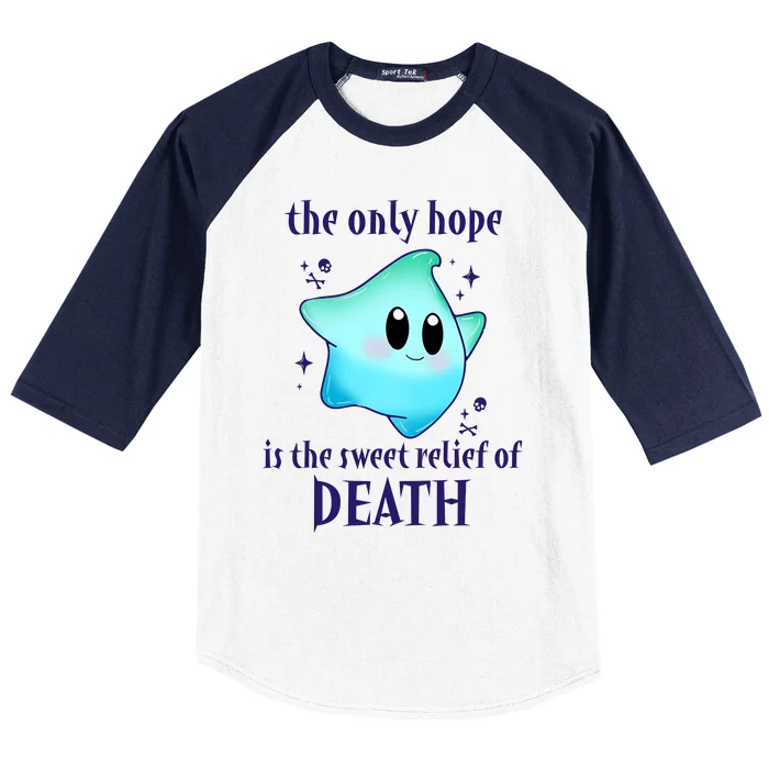 The Only Hope Is The Sweet Relief Of Death Luma Star Baseball Sleeve Shirt