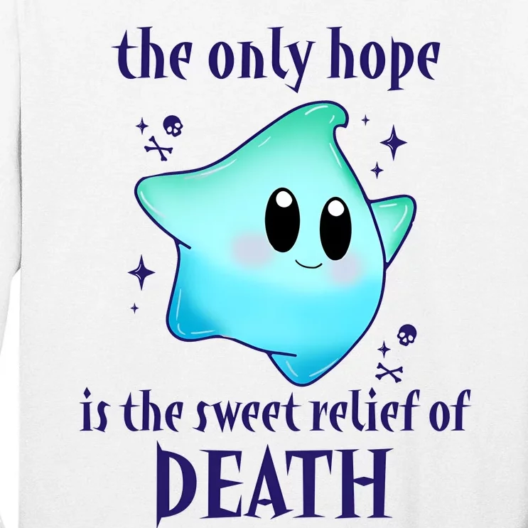 The Only Hope Is The Sweet Relief Of Death Luma Star Tall Long Sleeve T-Shirt