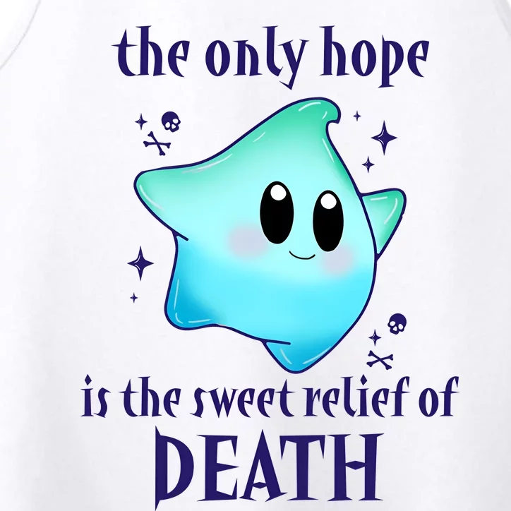 The Only Hope Is The Sweet Relief Of Death Luma Star Performance Tank