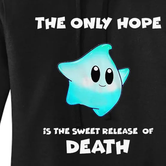 The Only Hope Is The Sweet Relief Of Death Women's Pullover Hoodie