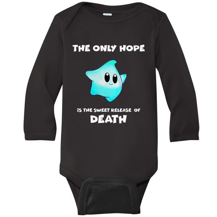 The Only Hope Is The Sweet Relief Of Death Baby Long Sleeve Bodysuit