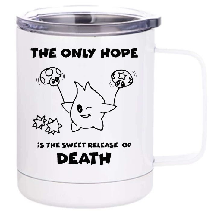 The Only Hope Is The Sweet Release Of Death Front & Back 12oz Stainless Steel Tumbler Cup