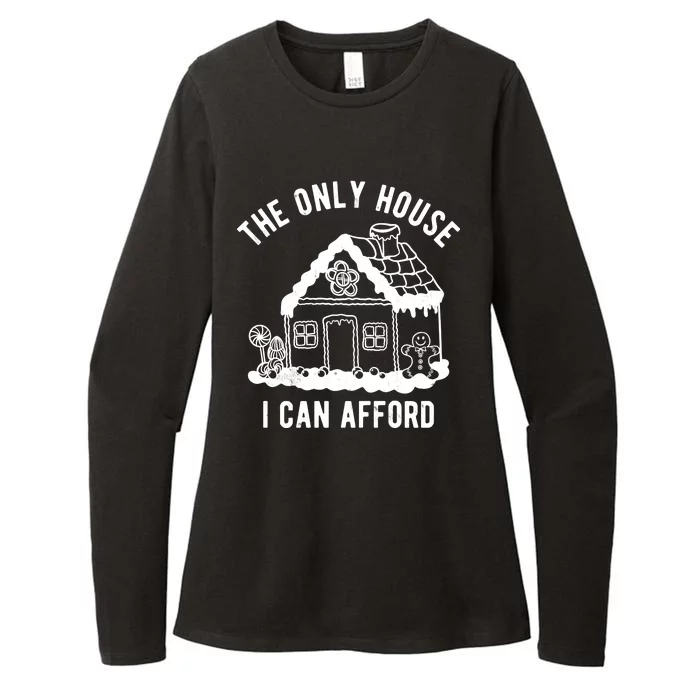 The Only House I Can Afford Funny Gingerbread Christmas Womens CVC Long Sleeve Shirt