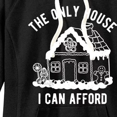 The Only House I Can Afford Funny Gingerbread Christmas Women's Fleece Hoodie