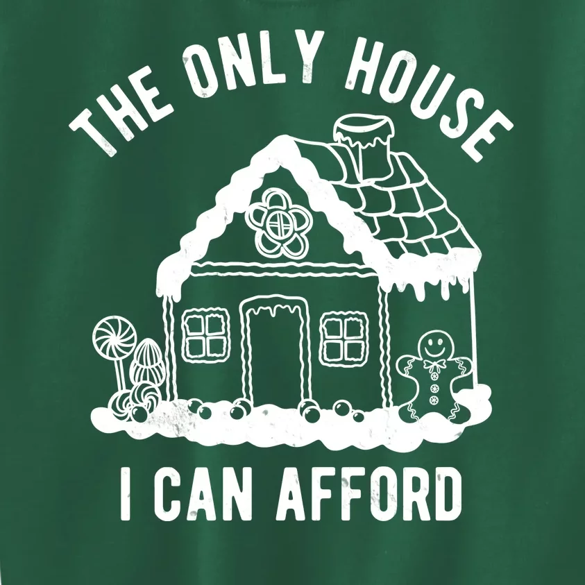 The Only House I Can Afford Funny Gingerbread Christmas Kids Sweatshirt