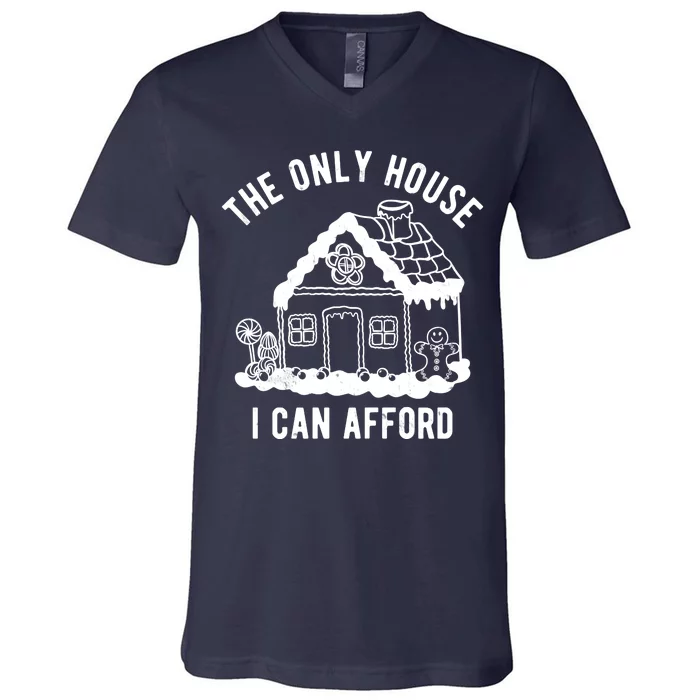 The Only House I Can Afford Funny Gingerbread Christmas V-Neck T-Shirt