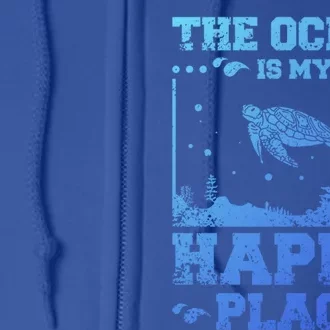 The Ocean Is My Happy Place Gift Full Zip Hoodie