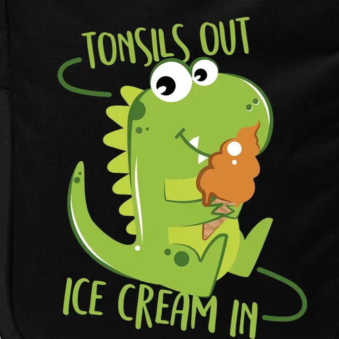 Tonsils Out Ice Cream In Dino Dinosaur Tonsillectomy Impact Tech Backpack