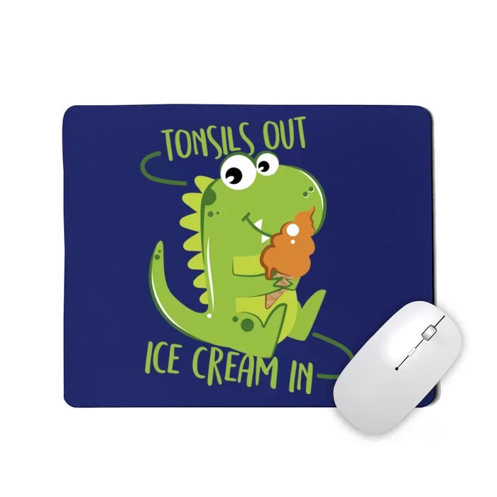 Tonsils Out Ice Cream In Dino Dinosaur Tonsillectomy Mousepad