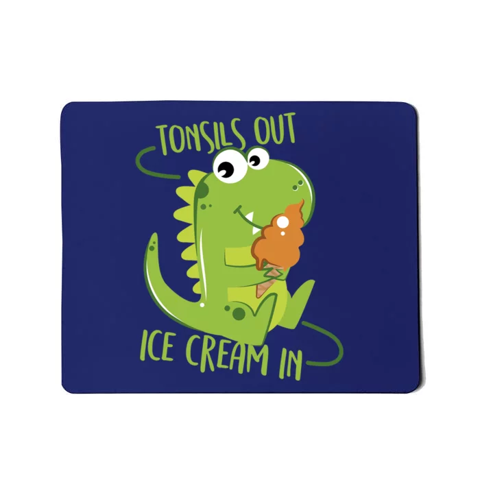 Tonsils Out Ice Cream In Dino Dinosaur Tonsillectomy Mousepad