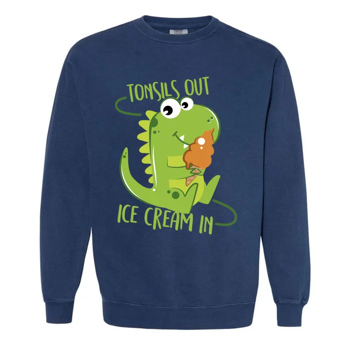 Tonsils Out Ice Cream In Dino Dinosaur Tonsillectomy Garment-Dyed Sweatshirt