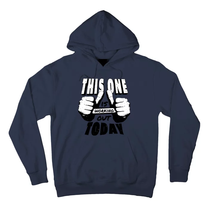 This One Is Working Out Today Hoodie