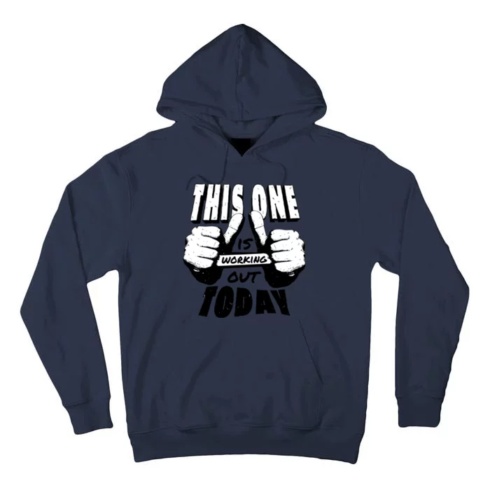 This One Is Working Out Today Tall Hoodie