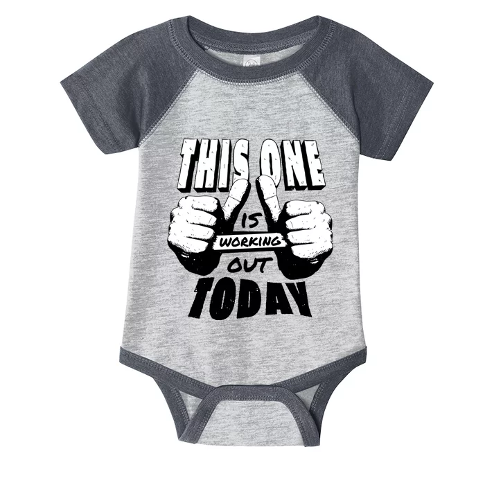 This One Is Working Out Today Infant Baby Jersey Bodysuit