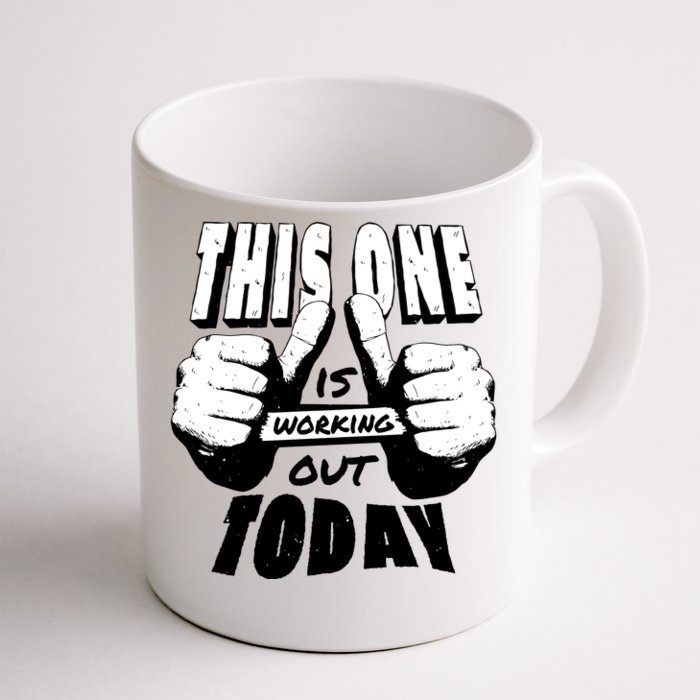 This One Is Working Out Today Front & Back Coffee Mug