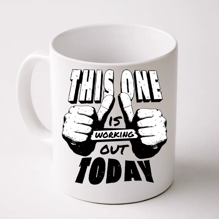 This One Is Working Out Today Front & Back Coffee Mug