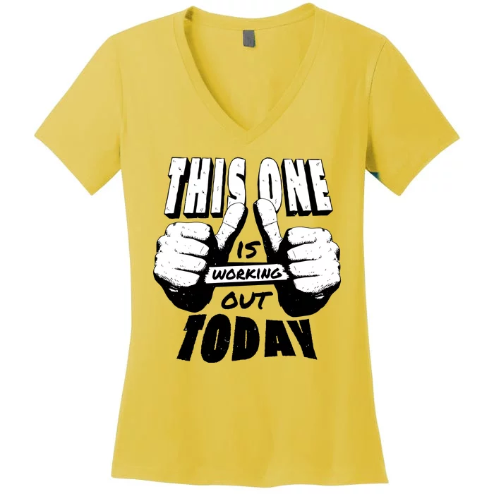 This One Is Working Out Today Women's V-Neck T-Shirt