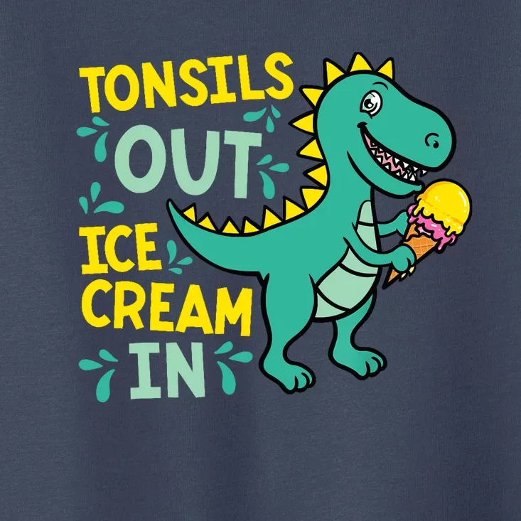 Tonsils Out Ice Cream In Dino Tonsillectomy Tonsil Removal Toddler T-Shirt