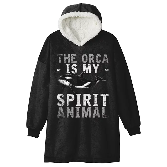 The Orca Is My Spirit Animal Orca Hooded Wearable Blanket